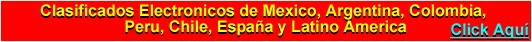 Clasificados Electronicos de Mexico, Argentina, Colombia, Peru, Chile, España y Latino America